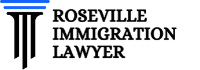 Roseville Immigration Lawyer